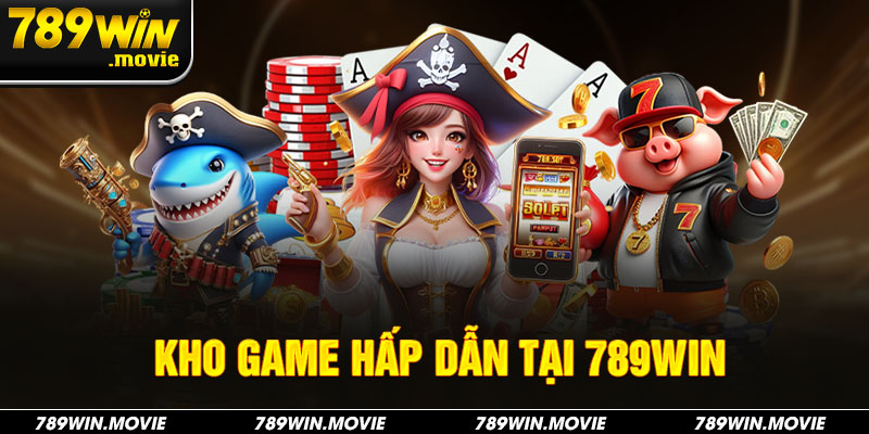 789Win cung cấp nhiều sảnh game đáp ứng mọi nhu cầu trải nghiệm